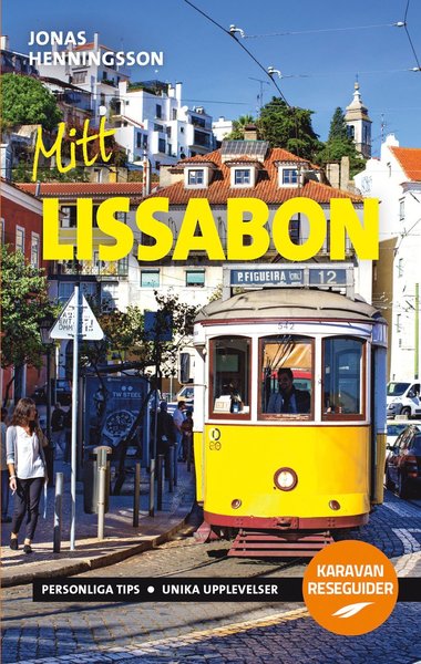 Karavan reseguider: Mitt Lissabon - Jonas Henningsson - Bücher - Karavan Förlag - 9789187239595 - 8. August 2016