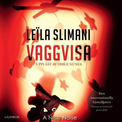 Vaggvisa - Leïla Slimani - Audio Book - A Nice Noise - 9789188711595 - 29. maj 2018