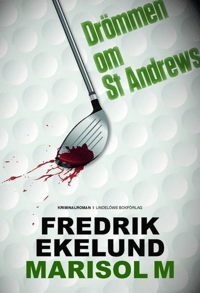 Cover for Ekelund, Fredrik / Marisol M · Drömmen om St Andrews (Indbundet Bog) (2022)