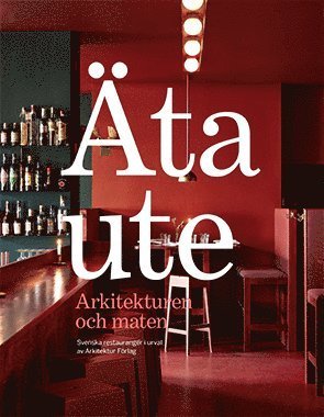Cover for Idha Lindhag · Äta ute : Arkitekturen och maten (Book) (2019)
