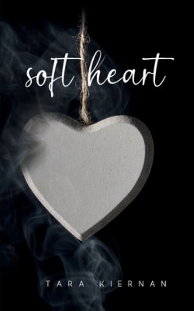 Cover for Tara Kiernan · Soft Heart (Paperback Book) (2023)
