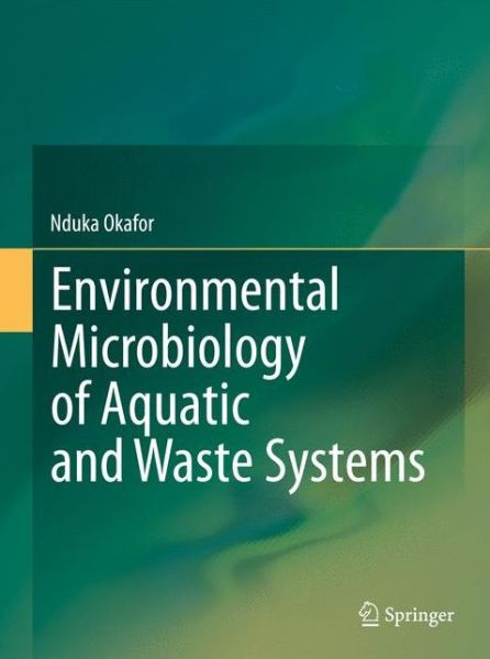 Cover for Nduka Okafor · Environmental Microbiology of Aquatic and Waste Systems (Hardcover Book) [2011 edition] (2011)