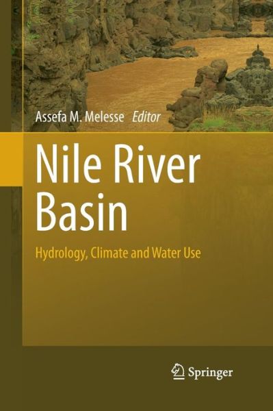 Cover for Assefa M Melesse · Nile River Basin: Hydrology, Climate and Water Use (Paperback Book) [2011 edition] (2014)