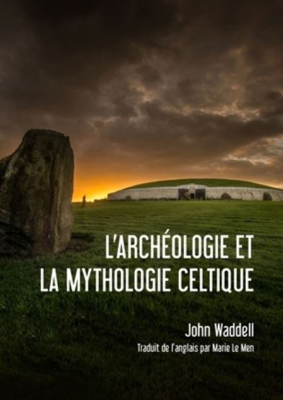 Cover for John Waddell · L'archeologie et la Mythologie Celtique (Paperback Book) (2022)