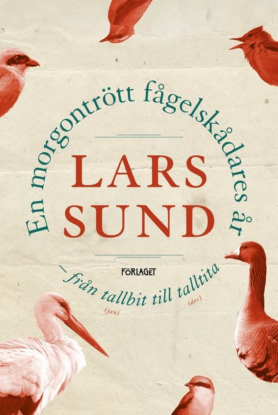 Cover for Lars Sund · En morgontrött fågelskådares år (Hardcover Book) (2022)