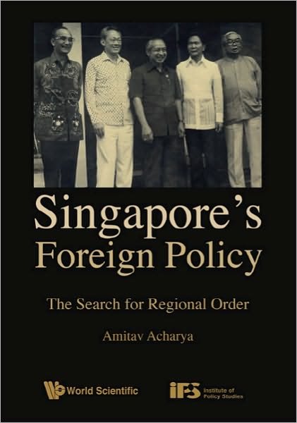 Cover for Acharya, Amitav (American Univ, Usa) · Singapore's Foreign Policy: The Search For Regional Order (Hardcover Book) (2007)