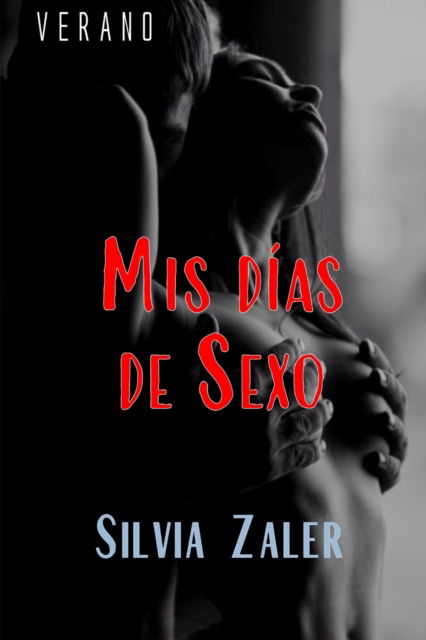 Cover for Silvia Zaler · Mis dias de sexo 1 (Verano) (Paperback Book) (2021)