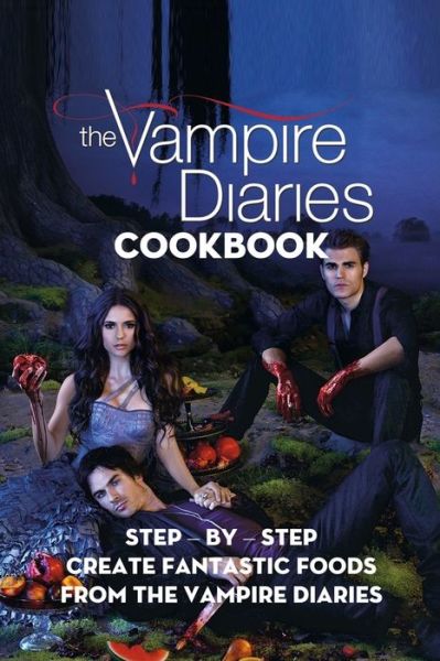 Cover for Stephen Kelly · The Vampire Diaries Cookbook (Paperback Book) (2021)