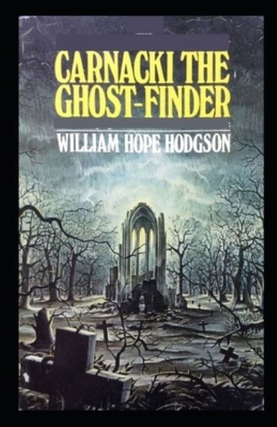 Cover for William Hope Hodgson · Carnacki, The Ghost Finder: (Paperback Bog) [Illustrated edition] (2021)