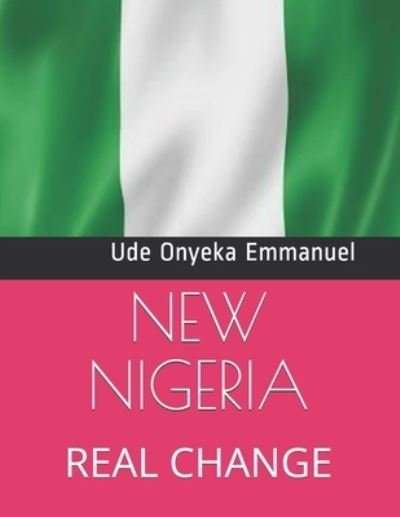 Cover for Ude Onyeka Emmanuel · New Nigeria (Paperback Book) (2020)