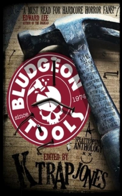 Bludgeon Tools: Splatterpunk Anthology - Matt Shaw - Boeken - Independently Published - 9798585015595 - 28 december 2020