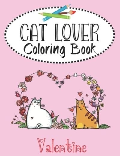 Cover for J and I Books · Valentine Cat Lover Coloring Book (Paperback Book) (2020)