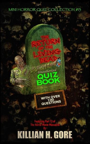 Cover for Killian H Gore · The Return of the Living Dead Unauthorized Quiz Book (Pocketbok) (2020)