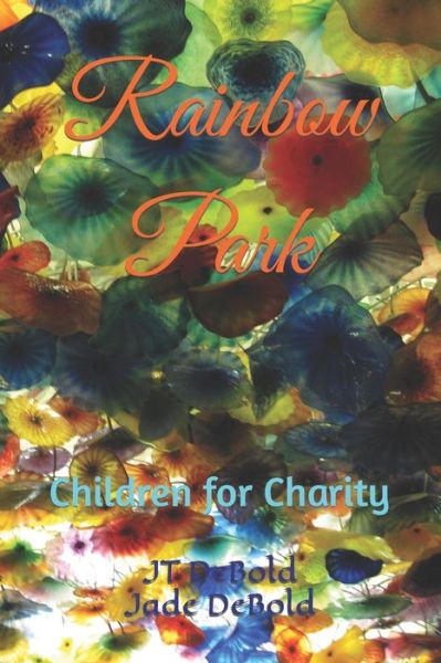 Cover for Jade Debold · Rainbow Park: Children for Charity (Paperback Book) (2020)