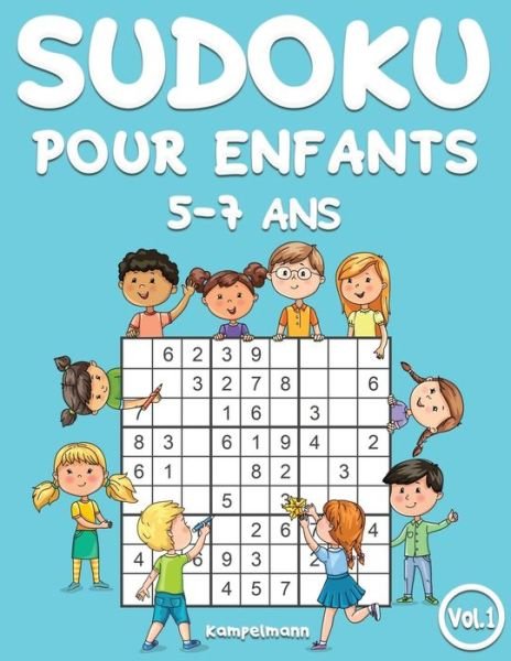 Sudoku pour enfants 5-7 ans - Kampelmann - Livros - Independently Published - 9798635985595 - 10 de abril de 2020