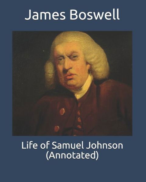 Cover for James Boswell · Life of Samuel Johnson (Annotated) (Paperback Book) (2020)