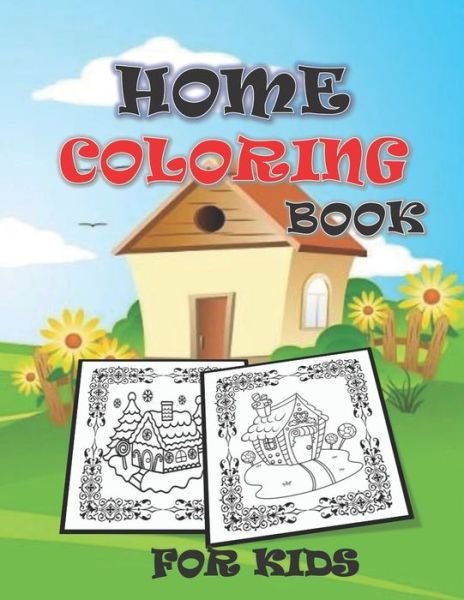 Home Coloring Book for Kids - Bchir Globe - Kirjat - Independently Published - 9798642521595 - perjantai 1. toukokuuta 2020