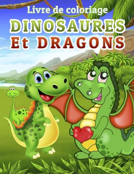 Cover for Collection Des Créative · Livre de coloriage DINOSAURES ET DRAGONS (Paperback Book) (2020)