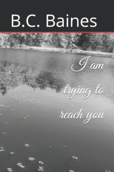 Cover for B C Baines · I am trying to reach you (Paperback Book) (2020)