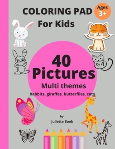 Coloring Pad for Kids - Juliette - Libros - Independently Published - 9798650892595 - 3 de junio de 2020