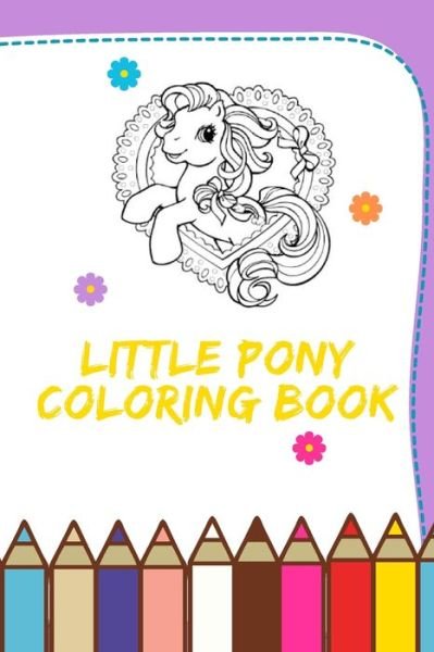 Little pony coloring book - Secret Wish - Libros - Independently Published - 9798667087595 - 18 de julio de 2020