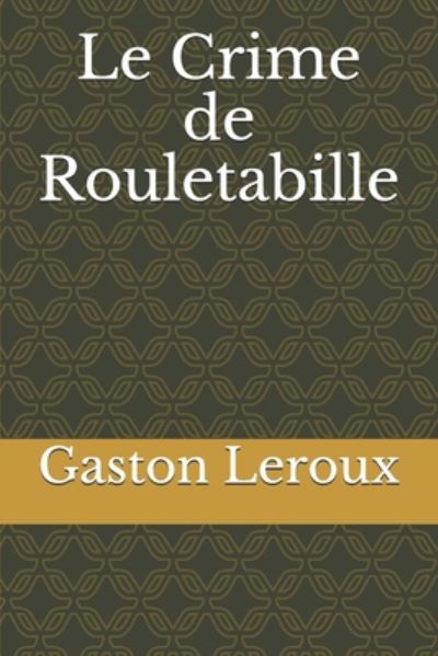 Cover for Gaston Leroux · Le Crime de Rouletabille (Paperback Book) (2020)