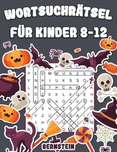 Wortsuchratsel fur Kinder 8-12 - Bernstein - Bøker - Independently Published - 9798690450595 - 25. september 2020