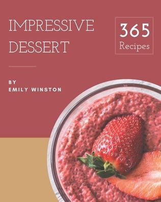Cover for Emily Winston · 365 Impressive Dessert Recipes (Pocketbok) (2020)