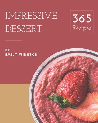 Cover for Emily Winston · 365 Impressive Dessert Recipes (Paperback Book) (2020)