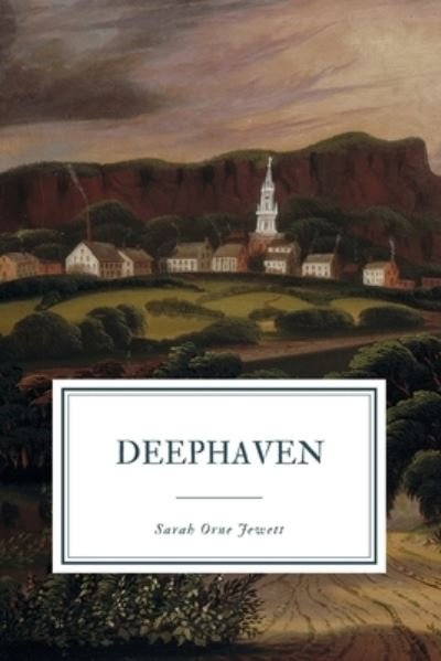 Cover for Sarah Orne Jewett · Deephaven (Paperback Book) (2020)