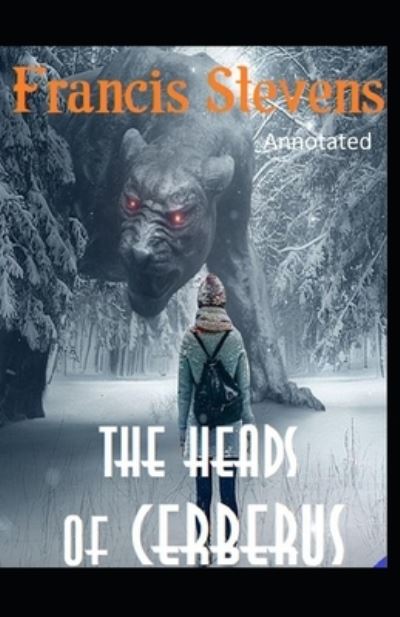 Cover for Francis Stevens · The Heads of Cerberus Annotated (Paperback Book) (2020)