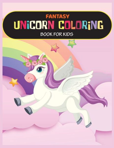 Cover for Roushan Publication · Fantasy Unicorn Coloring Book For Kids (Paperback Book) (2021)