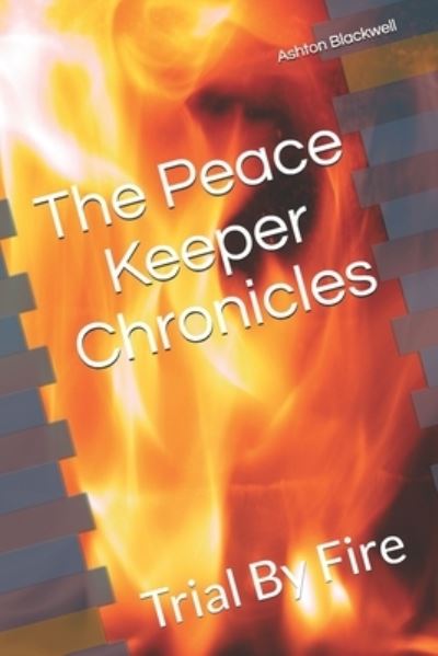 Cover for Ashton Blackwell · The Peace Keeper Chronicles (Paperback Book) (2021)