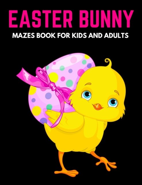 Cover for Trendy Coloring · Easter Bunny Mazes Book For Kids And Adults: Activity Book for Kids ages 4-6 &amp; 6-8 - Perfect for Developing Critical Thinking and Problem Solving Skills Puzzles - Happy Easter Basket Stuffer Gift Ideas (Pocketbok) (2021)