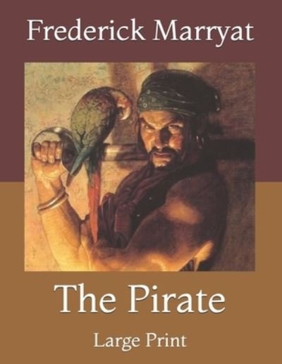 Cover for Frederick Marryat · The Pirate: Large Print (Paperback Book) (2021)