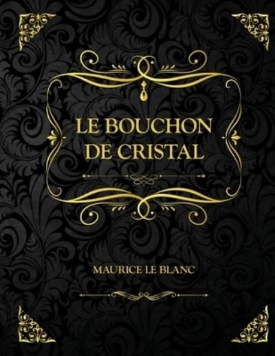 Cover for Maurice LeBlanc · Le Bouchon de cristal (Pocketbok) (2021)