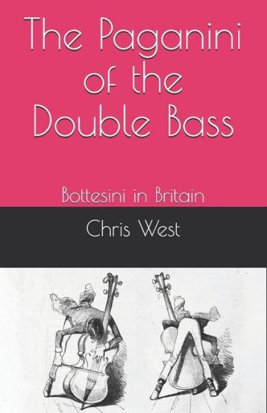 Cover for Chris West · The Paganini of The Double Bass (Paperback Book) (2021)