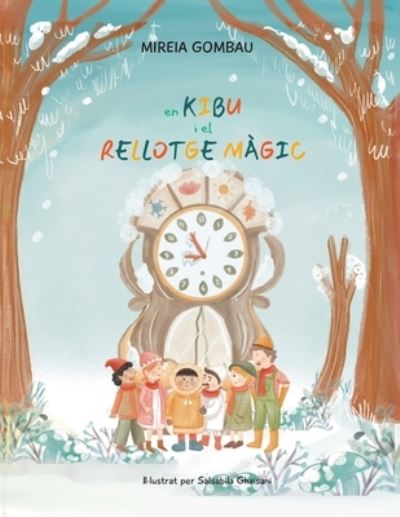 Cover for Mireia Gombau · En Kibu i el Rellotge Magic - Libros Infantiles 3-8 Anos: Emociones, Sentimientos, Valores Y Habitos (Paperback Book) (2021)