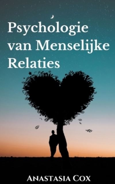 Cover for Anastasia Cox · Psychologie van Menselijke Relaties (Paperback Book) (2021)