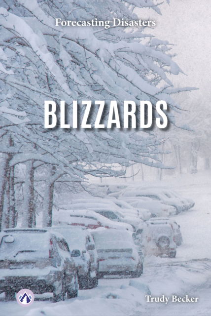 Cover for Trudy Becker · Blizzards - Forecasting Disasters (Hardcover Book) (2025)