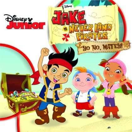 Jake & The Never Land Pirates: Yo Ho Matey! - V/A - Musiikki - DISNEY - 0050087297596 - keskiviikko 16. lokakuuta 2013