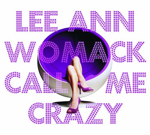Cover for Lee Ann Womack · Call Me Crazy (CD) [Digipak] (2008)