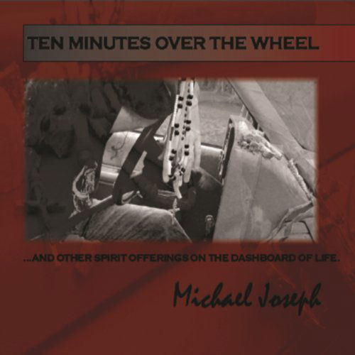 Cover for Michael Joseph · Ten Minutes over the Wheel (CD) (2010)