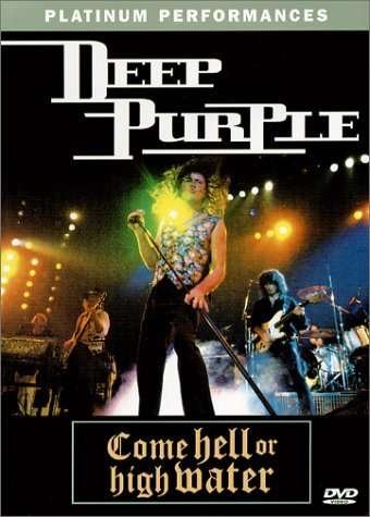 Deep Purple-Come Hell Or High Water - Deep Purple - Elokuva - BMG Special Products - 0755174584596 - tiistai 29. toukokuuta 2001