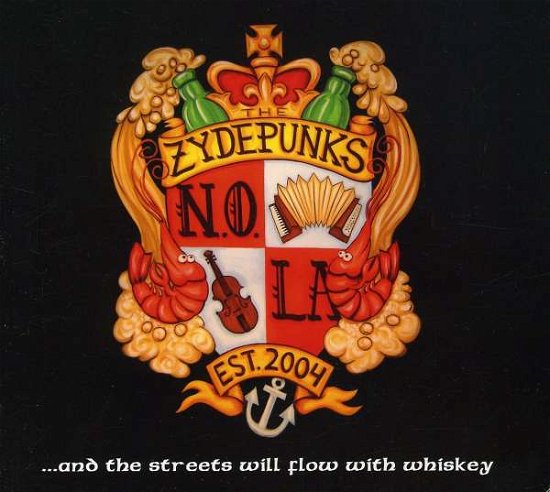 Cover for Zydepunks · And the Streets Will Flow with Whiskey (CD) (2005)