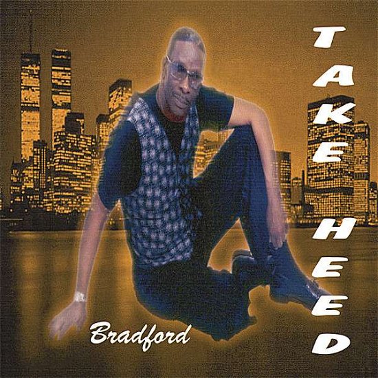 Cover for Bradford · Take Heed (CD) (2006)