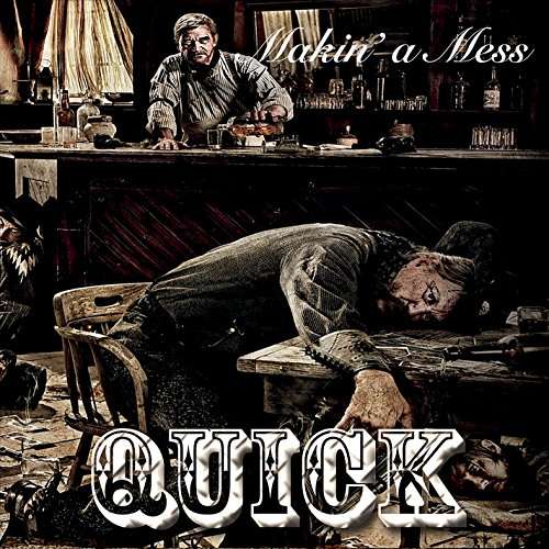 Cover for Quick · Makin a Mess (CD) (2016)