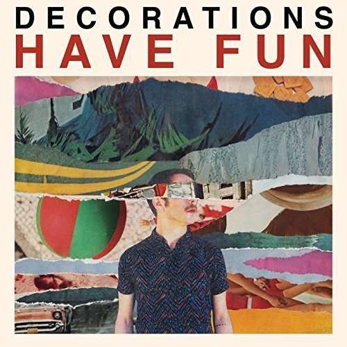 Cover for Decorations · Have Fun (LP) (2016)