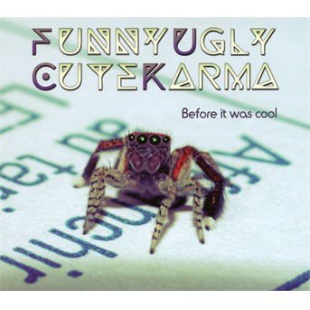 Cover for Funny Ugly Cute Karma · Before It Was Cool (CD) (2018)