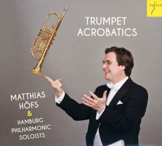 Trumpet Acrobatics - Matthias Hoefs - Music - NGL - 4015372820596 - October 2, 2015